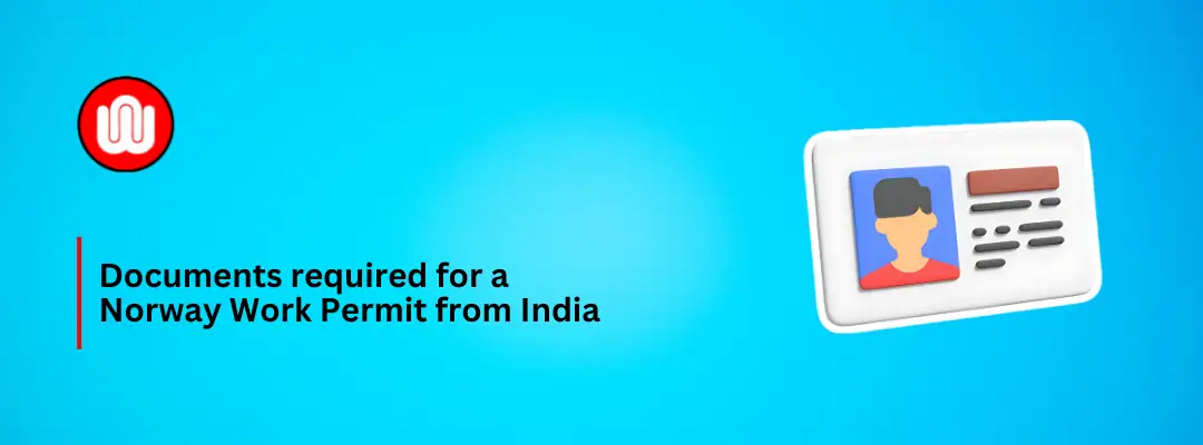 Documents required for Norway Work Visa from India