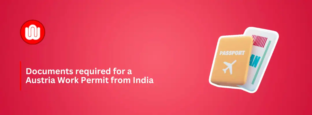 Documents required for an Austria Work Permit from India