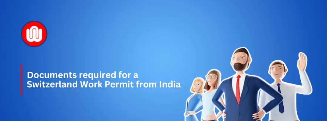 Documents required for Switzerland Work Permit from India