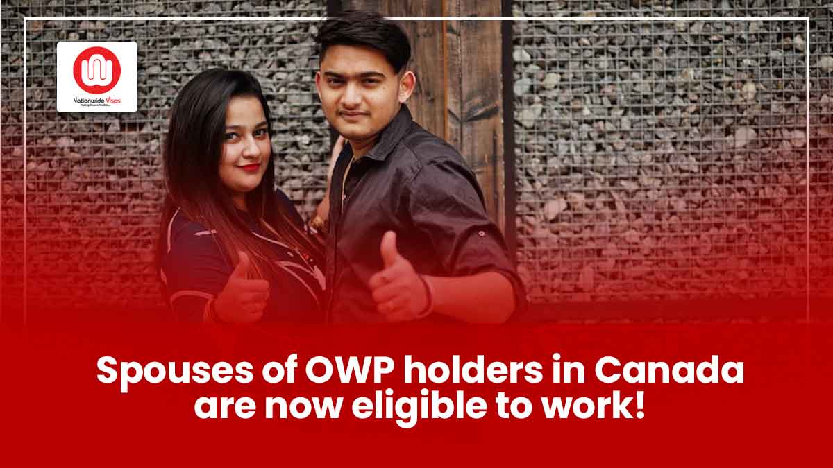 spouses-of-owp-holder-are-now-eligible-to-work-in-canada