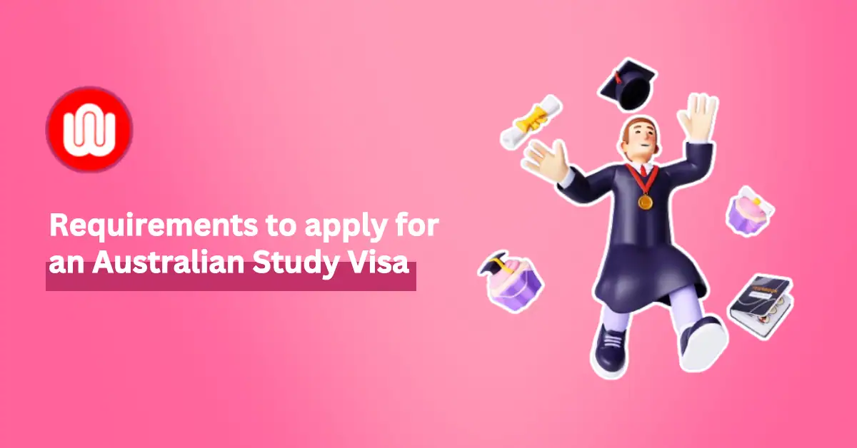 What are the requirements for an Australia Study Visa?